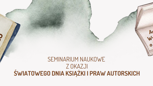 Seminarium naukowe z okazji Światowego Dnia Książki i Praw Autorskich